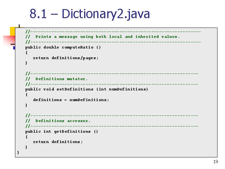 8. 1 – Dictionary 2. java //--------------------------------// Prints a message using both local and