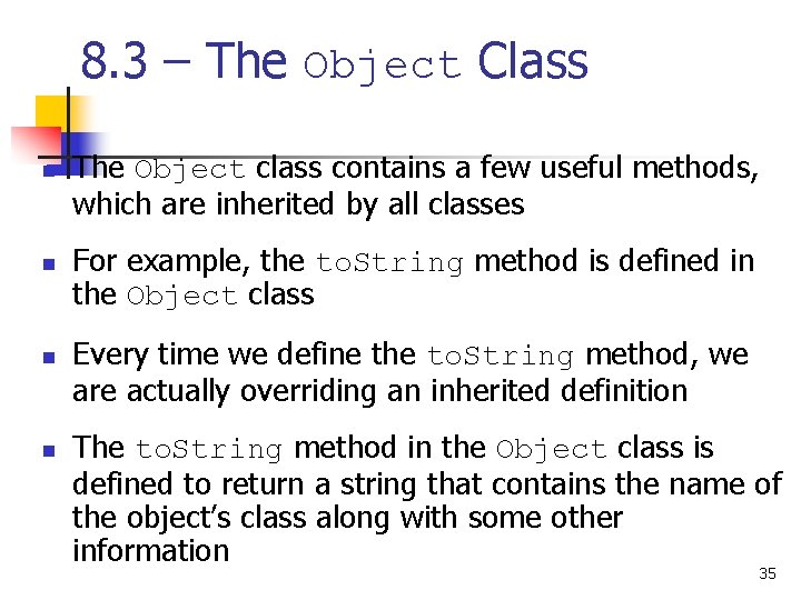 8. 3 – The Object Class n n The Object class contains a few