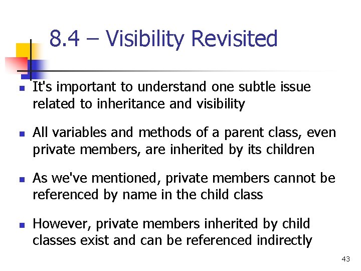 8. 4 – Visibility Revisited n n It's important to understand one subtle issue