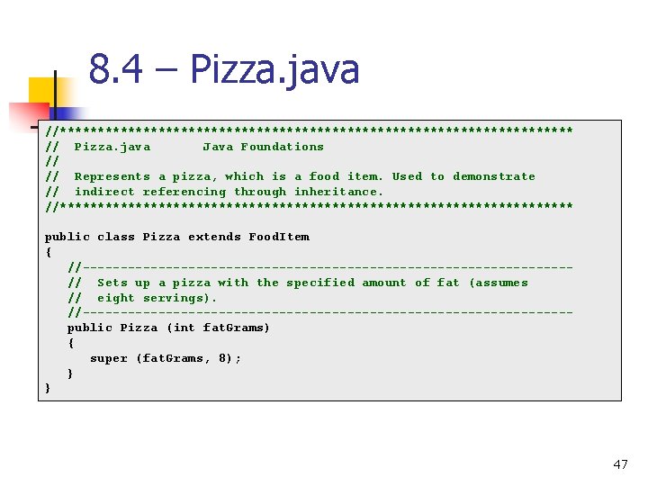 8. 4 – Pizza. java //********************************** // Pizza. java Java Foundations // // Represents