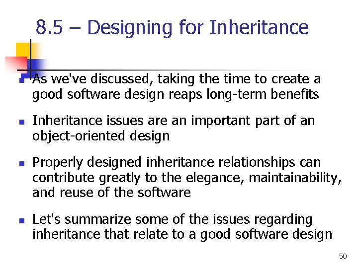 8. 5 – Designing for Inheritance n n As we've discussed, taking the time
