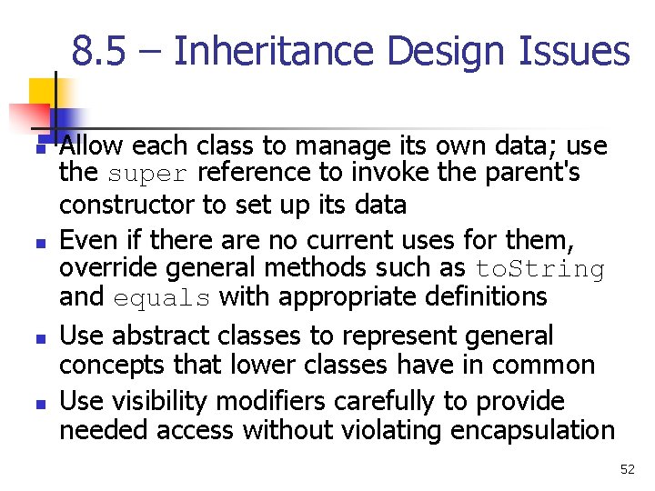 8. 5 – Inheritance Design Issues n n Allow each class to manage its