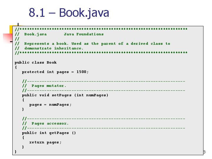 8. 1 – Book. java //********************************** // Book. java Java Foundations // // Represents
