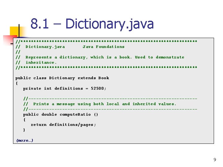 8. 1 – Dictionary. java //********************************** // Dictionary. java Java Foundations // // Represents