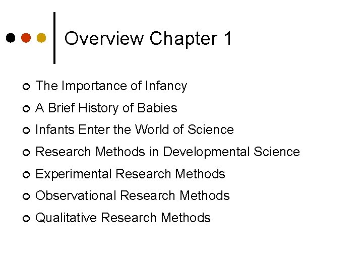 Overview Chapter 1 ¢ The Importance of Infancy ¢ A Brief History of Babies