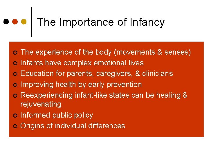 The Importance of Infancy ¢ ¢ ¢ ¢ The experience of the body (movements