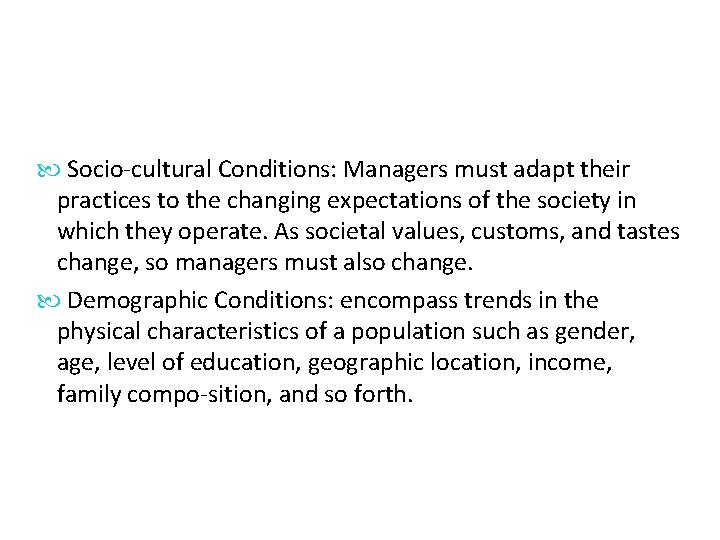  Socio cultural Conditions: Managers must adapt their practices to the changing expectations of