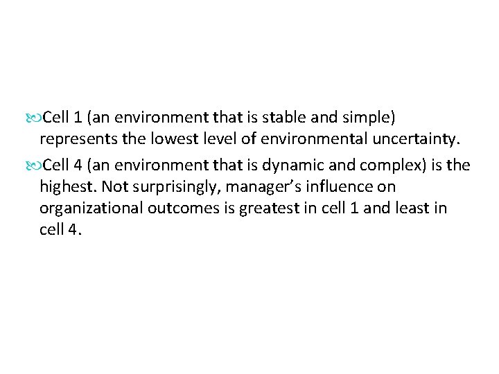  Cell 1 (an environment that is stable and simple) represents the lowest level