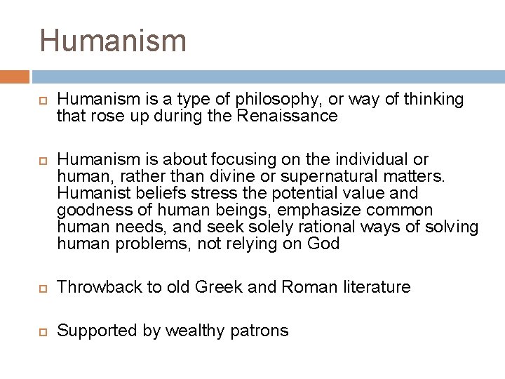 Humanism is a type of philosophy, or way of thinking that rose up during