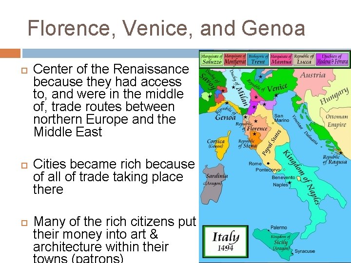 Florence, Venice, and Genoa Center of the Renaissance because they had access to, and