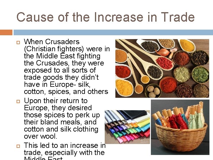 Cause of the Increase in Trade When Crusaders (Christian fighters) were in the Middle