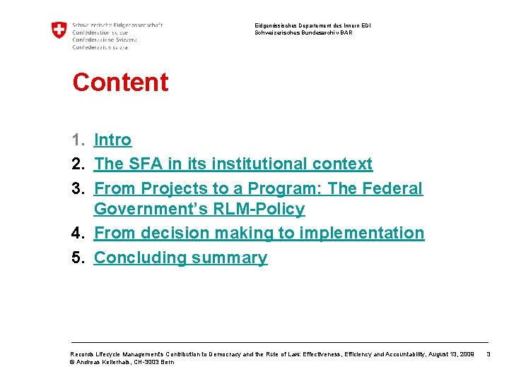 Eidgenössisches Departement des Innern EDI Schweizerisches Bundesarchiv BAR Content 1. Intro 2. The SFA