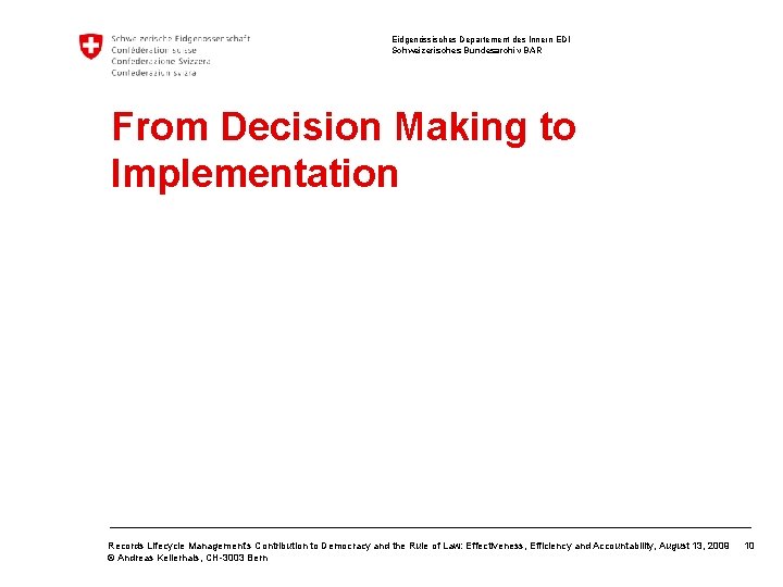 Eidgenössisches Departement des Innern EDI Schweizerisches Bundesarchiv BAR From Decision Making to Implementation Records