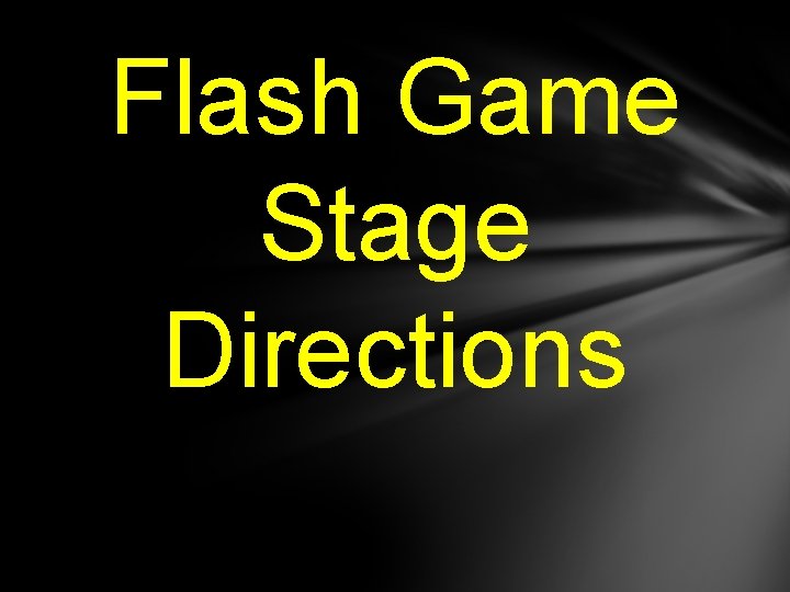Flash Game Stage Directions 