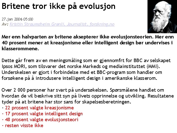 Britene tror ikke på evolusjon 27. jan 2006 05: 00 Av: Kristin Straumsheim Grønli,