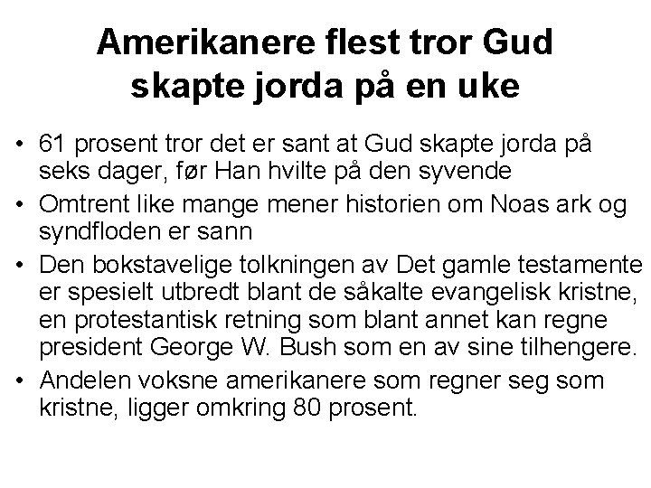 Amerikanere flest tror Gud skapte jorda på en uke • 61 prosent tror det