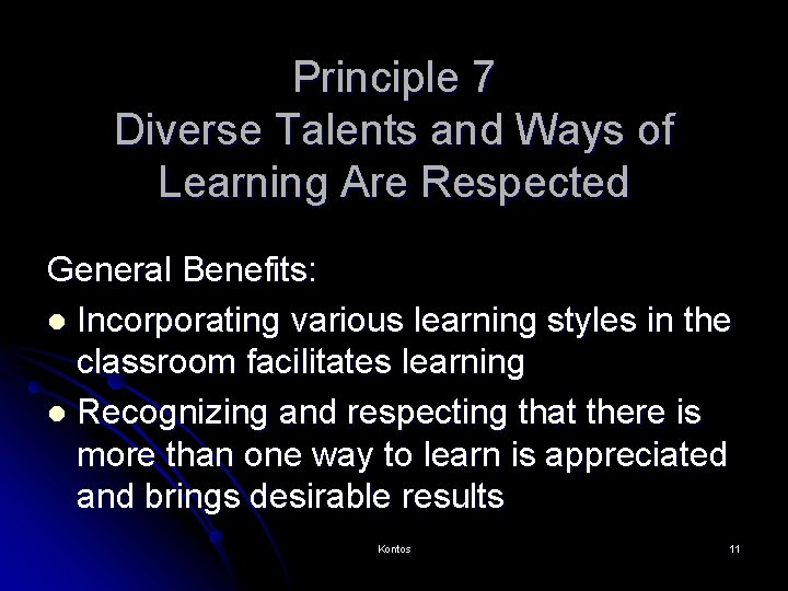 Principle 7 Diverse Talents and Ways of Learning Are Respected General Benefits: l Incorporating