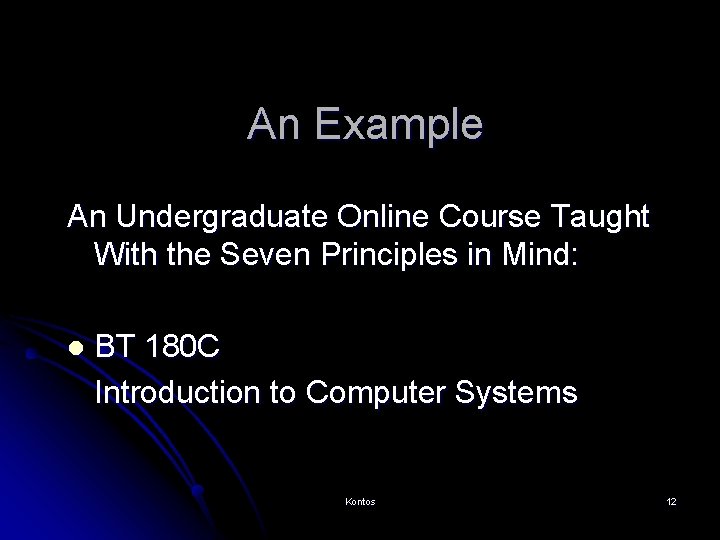 An Example An Undergraduate Online Course Taught With the Seven Principles in Mind: l