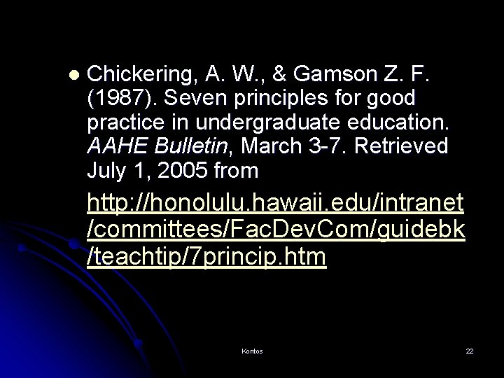 l Chickering, A. W. , & Gamson Z. F. (1987). Seven principles for good