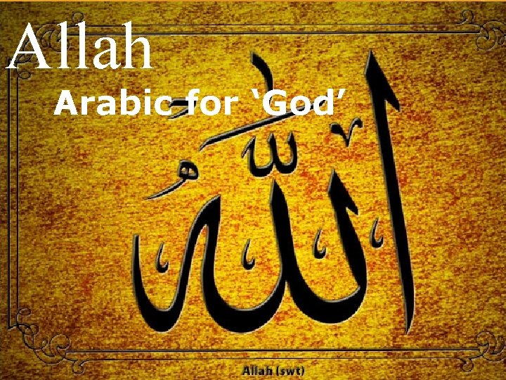 Allah Arabic for ‘God’ 
