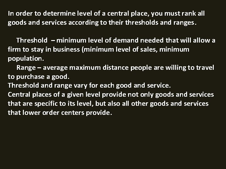 In order to determine level of a central place, you must rank all goods