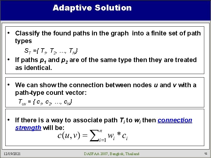 Adaptive Solution • Classify the found paths in the graph into a finite set