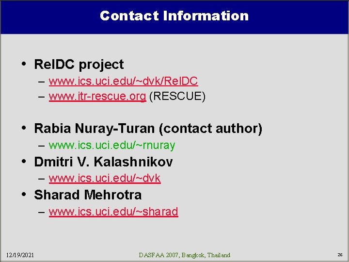 Contact Information • Rel. DC project – www. ics. uci. edu/~dvk/Rel. DC – www.