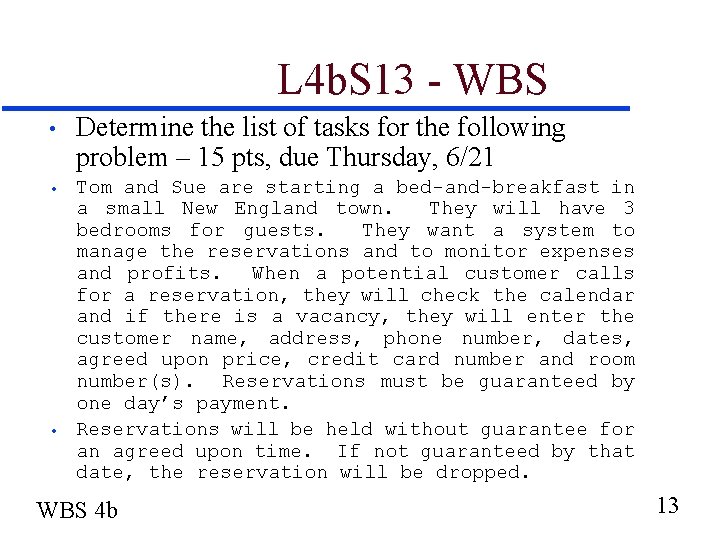 L 4 b. S 13 - WBS • Determine the list of tasks for