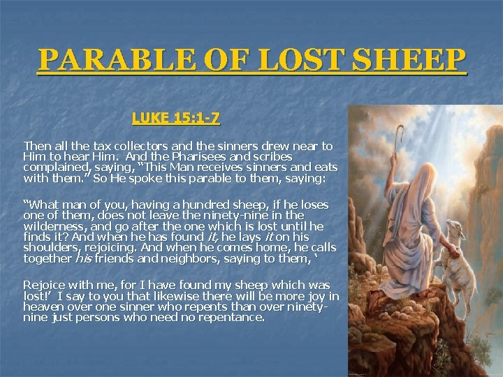 PARABLE OF LOST SHEEP LUKE 15: 1 -7 Then all the tax collectors and