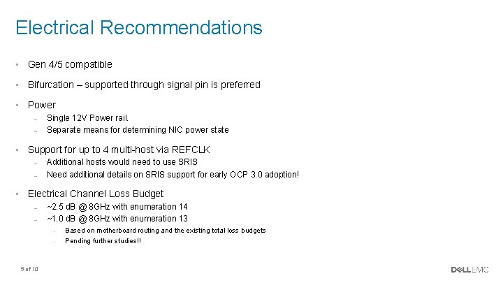 Electrical Recommendations • Gen 4/5 compatible • Bifurcation – supported through signal pin is