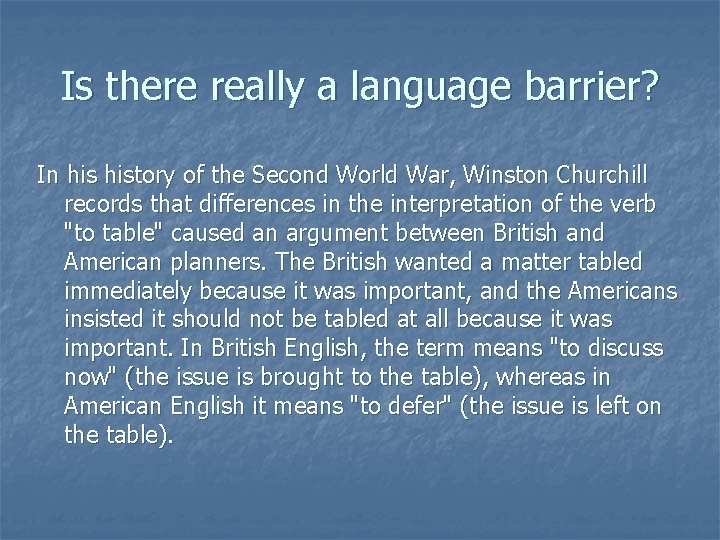 Is there really a language barrier? In history of the Second World War, Winston