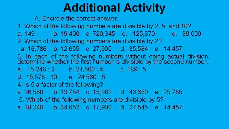 Additional Activity A. Encircle the correct answer. 1. Which of the following numbers are