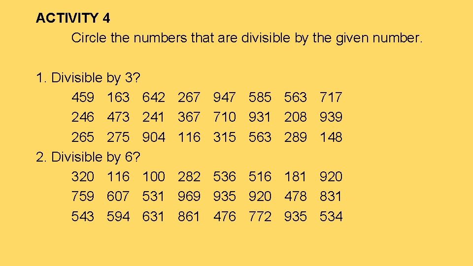 ACTIVITY 4 Circle the numbers that are divisible by the given number. 1. Divisible