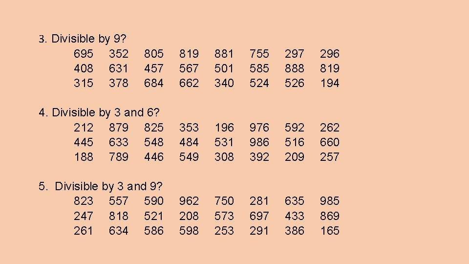 3. Divisible by 9? 695 352 408 631 315 378 805 457 684 819