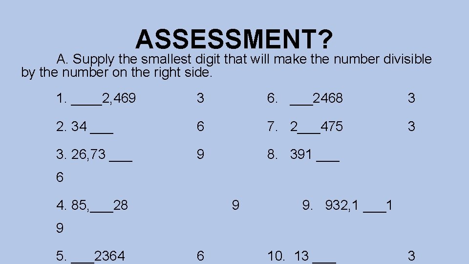 ASSESSMENT? A. Supply the smallest digit that will make the number divisible by the