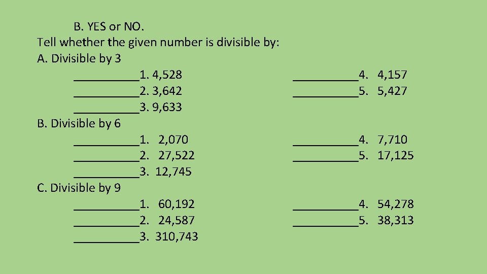 B. YES or NO. Tell whether the given number is divisible by: A. Divisible