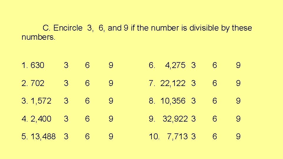C. Encircle 3, 6, and 9 if the number is divisible by these numbers.