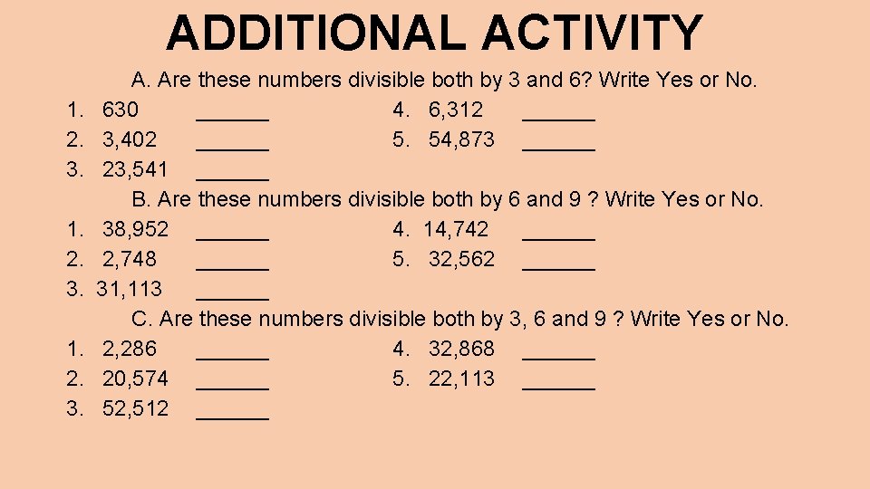 ADDITIONAL ACTIVITY 1. 2. 3. A. Are these numbers divisible both by 3 and