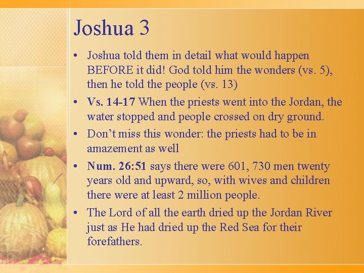 Joshua 3 • Joshua told them in detail what would happen BEFORE it did!