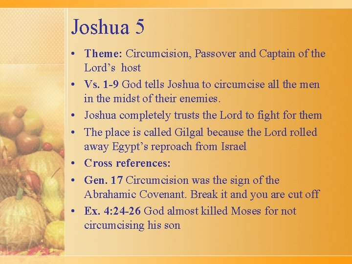 Joshua 5 • Theme: Circumcision, Passover and Captain of the Lord’s host • Vs.