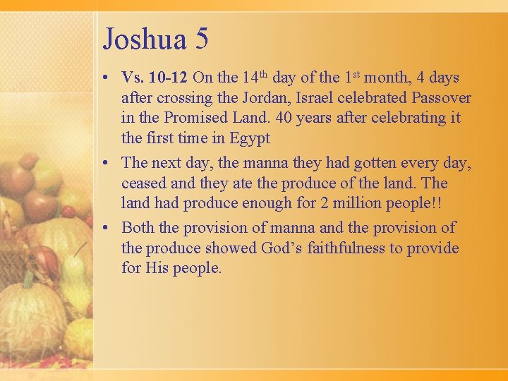 Joshua 5 • Vs. 10 -12 On the 14 th day of the 1