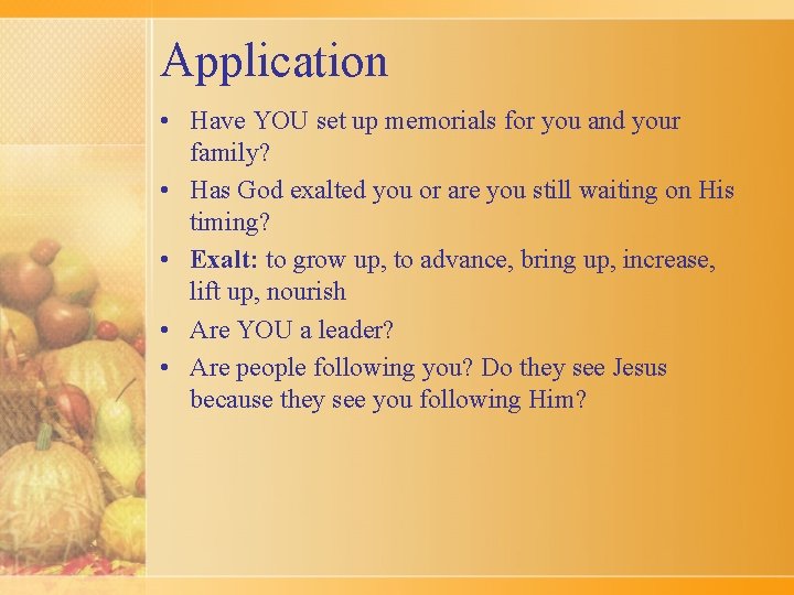 Application • Have YOU set up memorials for you and your family? • Has