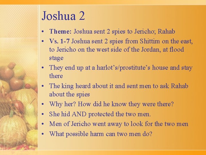Joshua 2 • Theme: Joshua sent 2 spies to Jericho; Rahab • Vs. 1
