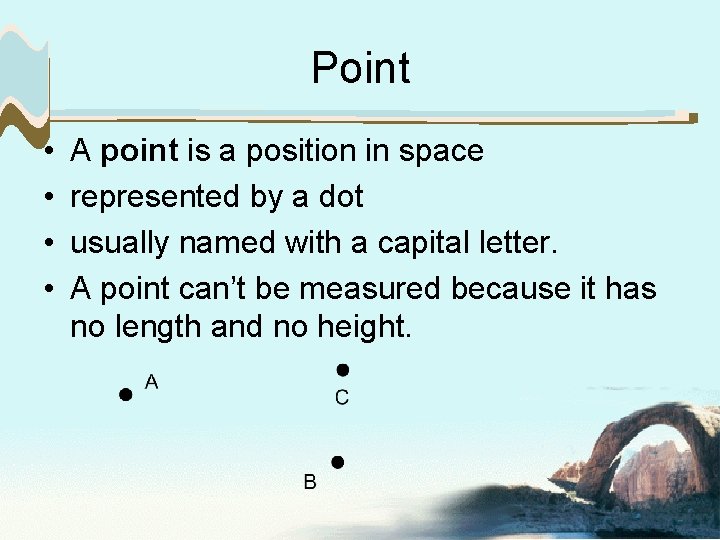 Point • • A point is a position in space represented by a dot