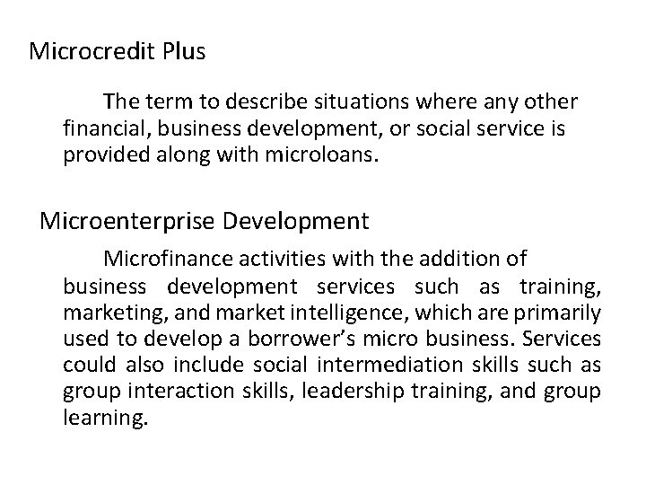 Microcredit Plus The term to describe situations where any other financial, business development, or
