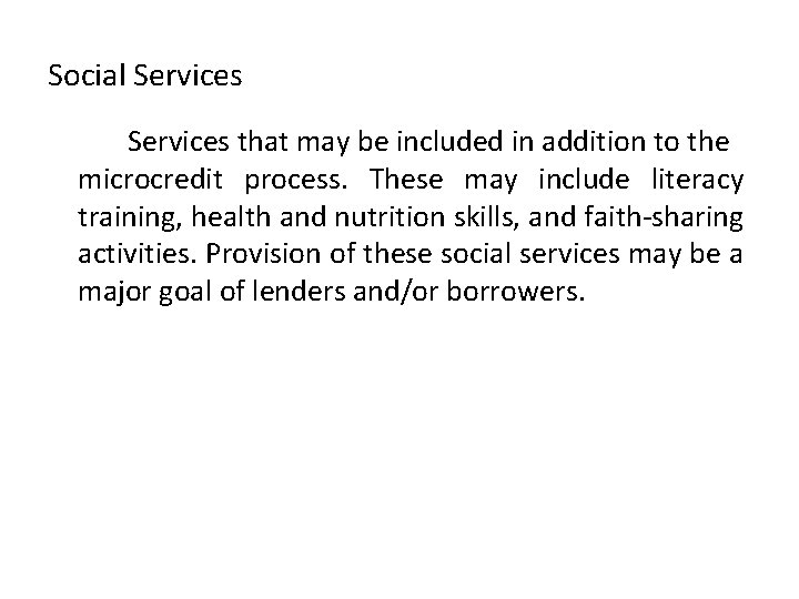Social Services that may be included in addition to the microcredit process. These may