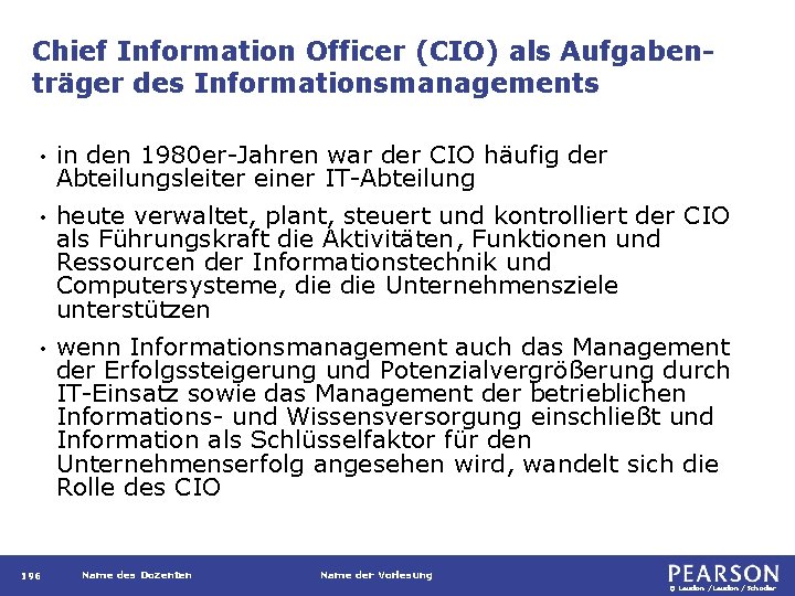 Chief Information Officer (CIO) als Aufgabenträger des Informationsmanagements • in den 1980 er-Jahren war