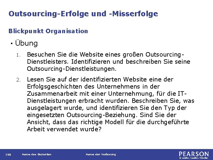 Outsourcing-Erfolge und -Misserfolge Blickpunkt Organisation • 208 Übung 1. Besuchen Sie die Website eines