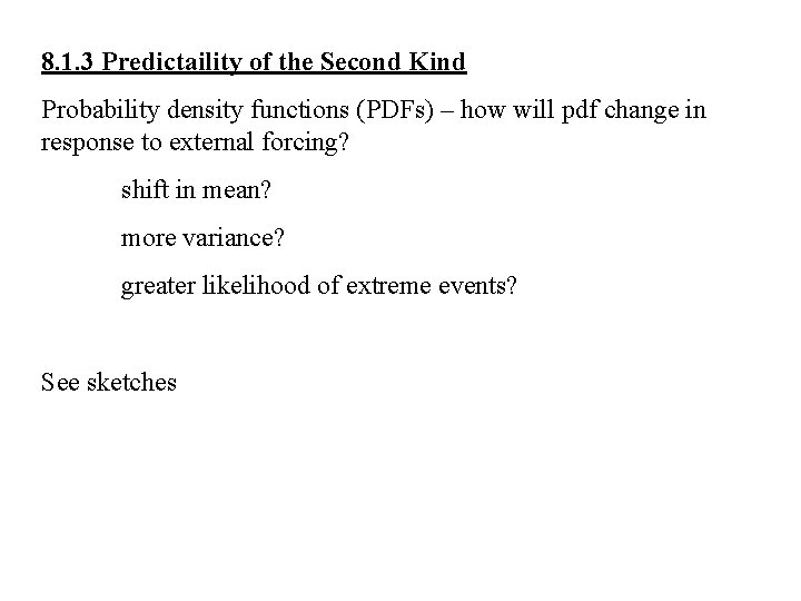 8. 1. 3 Predictaility of the Second Kind Probability density functions (PDFs) – how