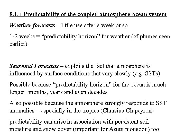 8. 1. 4 Predictability of the coupled atmosphere-ocean system Weather forecasts – little use